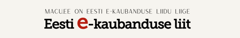 MaCU.EE ON Eesti e-kaubanduse liidu liige